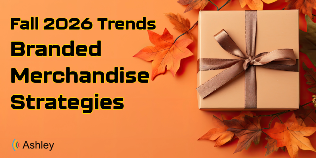 Let’s Work Together to Build Your Fall 2026 Branded Merchandise Strategy.