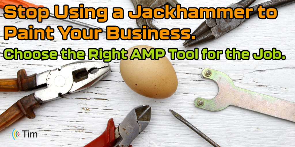 The Right AMP Tool for the Job