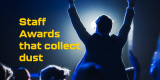 Your Awards Program Is Either Building Culture… Or Collecting Dust