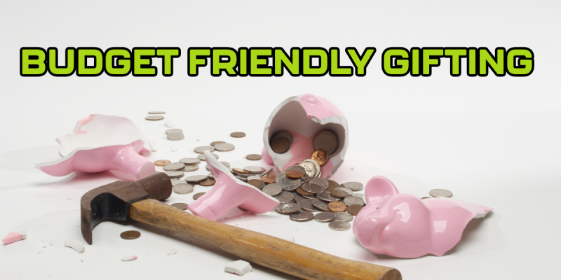 Budget Friendly Gifts