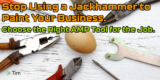 The Right AMP Tool for the Job