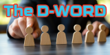 The D-Word